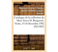 Catalogue de peintures décoratives, tableaux, aquarelles, dessins, gravures, objets d'art Et d'ameublement de la collection de Mme Veuve H. Braquenié. Vente, 15-16 décembre 1902 - Charles Mannheim - H