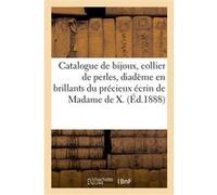 Catalogue de riches bijoux, important collier de perles, diadème en brillants anciens Adolphe Reinach (Auteur)