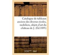 Catalogue de tableaux anciens des diverses écoles, mobiliers des époques Louis XIV, Louis XV - Arthur Bloche - Hachette Bnf - broché - Livre