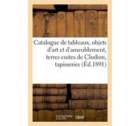 Catalogue de tableaux des écoles primitives, italiennes et autres, objets d'art et d'ameublement Terres cuites de Clodion, tapisseries des Gobelins et des Flandres d'une célèbre collection d'Italie - 