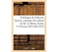 Catalogue De Tableaux Des Trois Écoles Et Par De Grands Maîtres, Dessins, Estampes