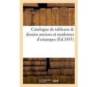 Catalogue de tableaux & dessins anciens et modernes d'estampes, recueils Collectif (Auteur)