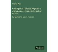 Catalogue De Tableaux, Esquisses Et Études Cartons De Décorations Et De Vitraux