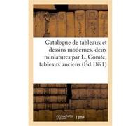 Catalogue de tableaux et dessins modernes, deux miniatures par L. Comte, tableaux anciens Bottolier-Lasquin (Auteur)