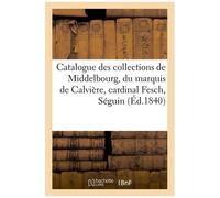 Catalogue De Tableaux Provenant Des Collections De Middelbourg, Du Marquis De Calvière