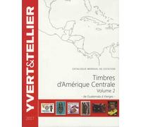 AMERIQUE CENTRALE Vol. 2 - 2017 (Catalogue des timbres des pays d'Amérique Centrale)