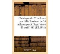 Catalogue de vingt-six tableaux par Félix Barrias Georges Petit (Auteur)