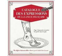 Catalogue Déjanté des Expressions de la langue française T02 - Collectif - D'enfer Eds - broché - Dictionnaire et encyclopédie