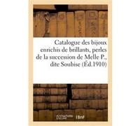 Catalogue des bijoux enrichis de brillants, perles, rubis, émeraudes, saphirs et turquoises Adolphe Reinach (Auteur)