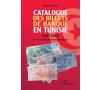 Catalogue des billets de banque en Tunisie (1847-2020) - Faiza Guesmi - L'harmattan - broché - Etude
