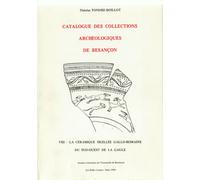 Catalogue Des Collections Archéologiques De Besançon - La Céramique Sigillée Gallo-Romaine Du Sud-Ouest De La Gaule