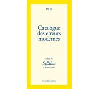 Catalogue des erreurs modernes Selon le Syllabus - Pie Ix - Tequi - broché - Essai