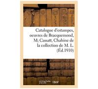 Catalogue Des Estampes Modernes, Oeuvres De Bracquemond, Mary Cassatt, Chahine
