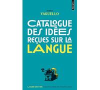 Catalogue des idées reçues sur la langue