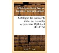 Catalogue des manuscrits arabes des nouvelles acquisitions, 1884-1924 – Hachette Livre
