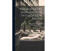Catalogue Des Manuscrits De La Collection Baluze