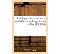 Catalogue des monnaies et médailles d'or, d'argent et de villon Camille Rollin (Auteur)