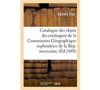 Catalogue des objets composant le contingent de la commission Exposition Internationale (Auteur)