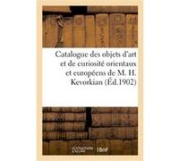 Catalogue des objets d'art et de curiosité orientaux et européens, anciennes faïences de Perse Charles Mannheim (Auteur)