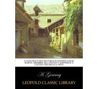 Catalogue des oeuvres d'Antoine Louis Barye, membre de l'Institut exposees a l'ecole des beaux-arts