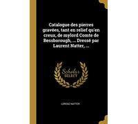 Catalogue des pierres gravées, tant en relief qu'en creux, de mylord Comte de Bessborough, ... Dressé par Laurent Natter, ...
