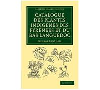 Catalogue Des Plantes Indigènes Des Pyrénées Et Du Bas Languedoc