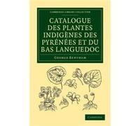 Catalogue Des Plantes Indigènes Des Pyrénées Et Du Bas Languedoc
