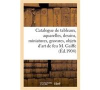 Catalogue des tableaux, aquarelles, dessins, miniatures, gravures, objets d'art Brame Hector (Auteur)