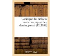 Catalogue des tableaux modernes, aquarelles, dessins, pastels - Harö - Hachette Bnf - broché - Livre