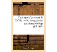Catalogue d'estampes anciennes et modernes, écoles anglaise et française du XVIIIe siècle Lithographies, eaux-fortes de Rops - Collectif - Hachette Bnf - broché - Livre