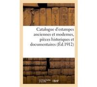 Catalogue d'estampes anciennes et modernes, pièces historiques et documentaires Léo Delteil (Auteur)