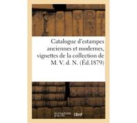 Catalogue D'estampes Anciennes Et Modernes, Vignettes, Illustration, Vues, Pièces Historiques