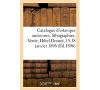 Catalogue D'estampes Anciennes, Lithographies Et Eaux-Fortes, Dessins Et Livres