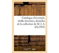 Catalogue d'éventails des époques Louis XV et Louis XVI, belles étoffes brochées, dentelles Arthur Bloche (Auteur)