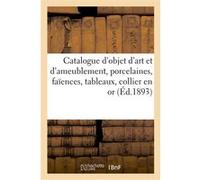 Catalogue d'objet d'art et d'ameublement, porcelaines, faïences, tableaux Charles Mannheim (Auteur)