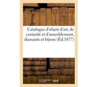 Catalogue d'objets d'art, de curiosité et d'ameublement, diamants et bijoux Charles Mannheim (Auteur)