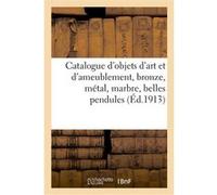 Catalogue d'objets d'art et d'ameublement, bronze, métal, marbre, belles pendules, groupes Georges Guillaume (Auteur)