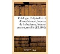 Catalogue d'objets d'art et d'ameublement, bronzes de Barbedienne, bronzes anciens Bottolier-Lasquin (Auteur)