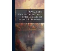 Catalogue D'ouvrages PrÃ(c)cieux Et De Luxe ... Chez Artaria Et Fontaine