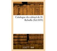 Catalogue du cabinet de H. Rebuffa (Éd.1859)