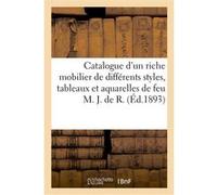 Catalogue d'un riche mobilier de différents styles, tableaux et aquarelles de feu M. J. de R. Georges Bottolier-Lasquin (Auteur)