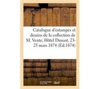 Catalogue d'une belle collection d'estampes anciennes et modernes de toutes les écoles, dessins Typ. Pillet fils aîné (Auteur)