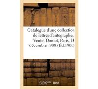 Catalogue d'une collection de lettres d'autographes, lettres ou pièces de Robespierre Noël Charavay (Auteur)