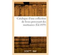 Catalogue d'une collection de livres provenant des mortuaires