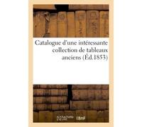 Catalogue d'une intéressante collection de tableaux anciens composant le cabinet de M. Vautier , commissaire-priseur - Collectif - Hachette Bnf - broché - Livre
