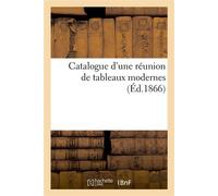Catalogue d'une réunion de tableaux modernes - Francis Petit - Hachette Bnf - broché - Livre