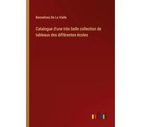 Catalogue d'une très belle collection de tableaux des différentes écoles
