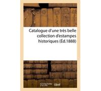 Catalogue D'une Très Belle Collection D'estampes Historiques