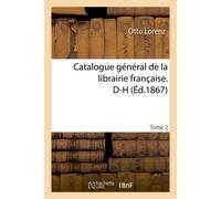 Catalogue général de la librairie française. D-H Tome 2 - Otto Lorenz - Hachette Bnf - broché - Livre