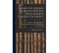 Catalogue Général Des Manuscrits Des Bibliothéques Publiques De France: Bibliothéques De La Guerre